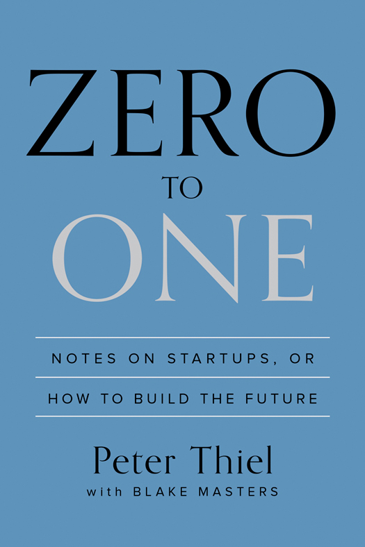 Zero to one notes on startups or how to build the future - photo 1