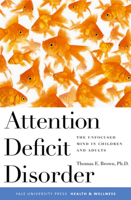 Thomas Brown Attention Deficit Disorder: the Unfocused Mind in Children and Adults