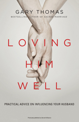 Thomas - Loving Him Well: Practical Advice on Influencing Your Husband