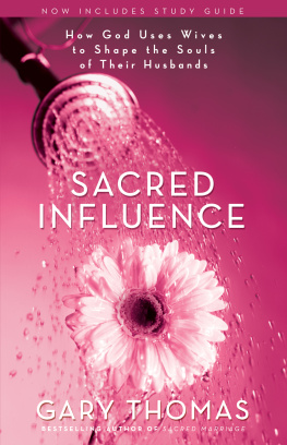 Thomas - Sacred influence: what a man needs from his wife to be the husband she wants