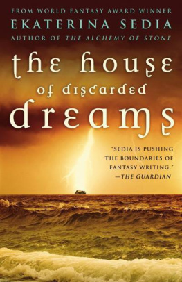 Ekaterina Sedia - The House of Discarded Dreams
