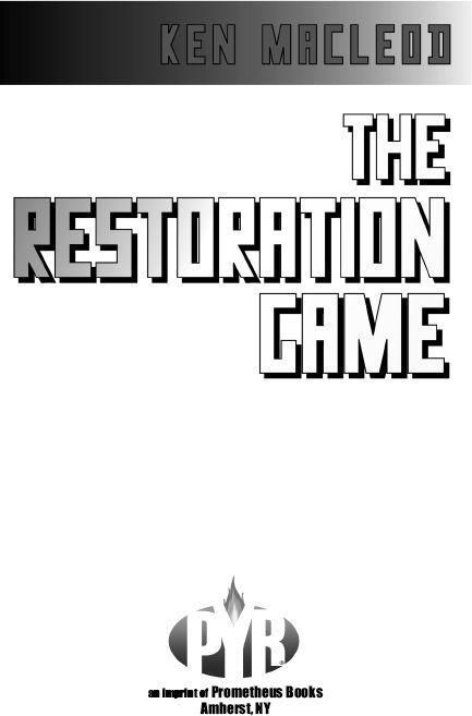 Published 2011 by Pyr an imprint of Prometheus Books The Restoration Game - photo 2