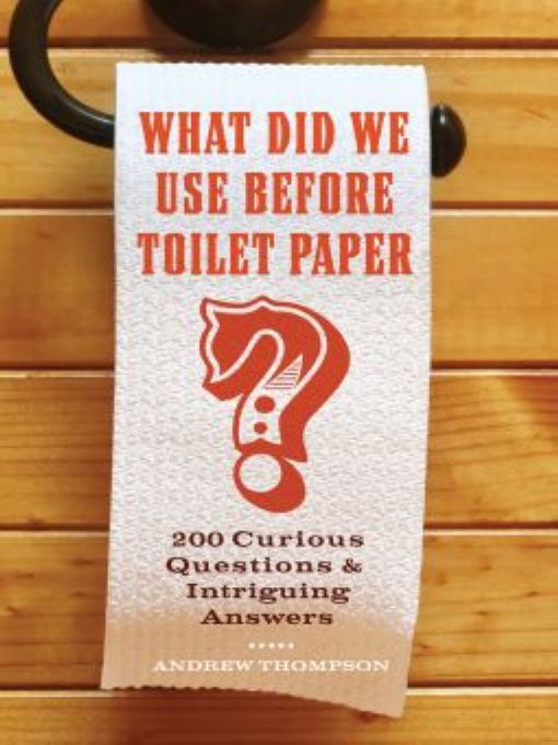 What did we use before toilet paper 195 curious questions intriguing answers - image 1