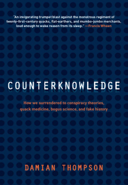 Thompson - Counterknowledge: how we surrendered to conspiracy theories, quack medicine, bogus science and fake history