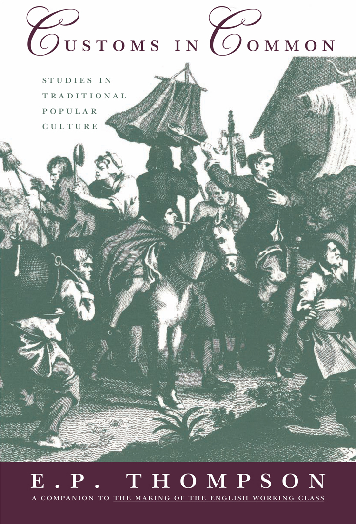 CUSTOMS IN COMMON By the same author WILLIAM MORRIS THE MAKING OF THE ENGLISH - photo 1