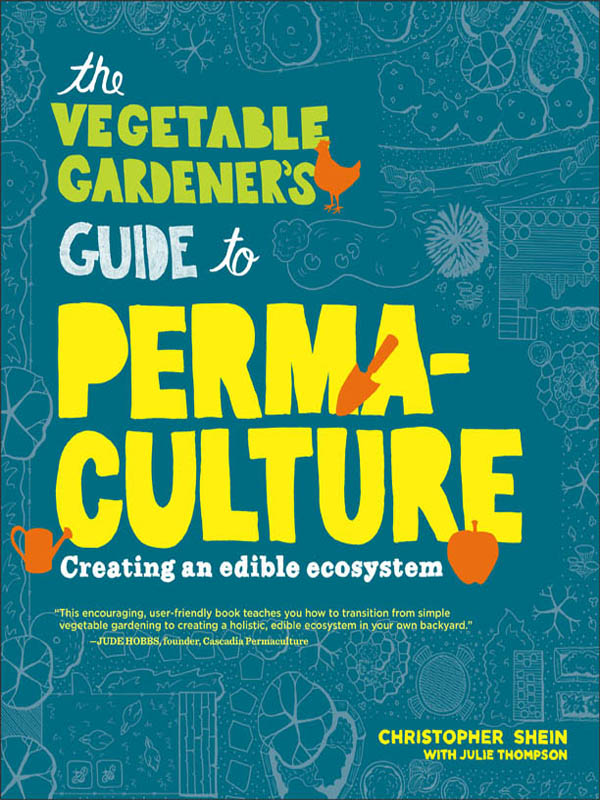 the VEGETABLE GARDENERS GUIDE to PERMACULTURE Edible permaculture gardens - photo 1