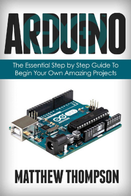 Thompson Arduino: The Essential Step by Step Guide to Begin Your Own Projects (DIY Programming Projects, STEM)