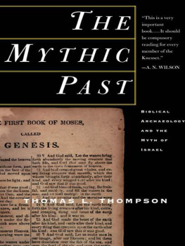 Thompson - The mythic past: biblical archaeology and the myth of Israel