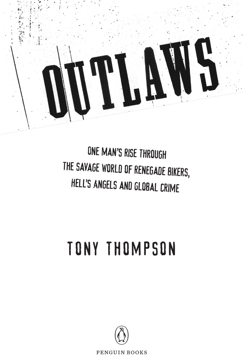 Outlaws one mans rise through the savage world of renegade bikers Hells Angels and global crime - image 2