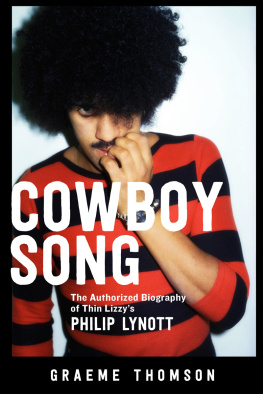 Thomson - Cowboy Song: the Authorized Biography of Thin Lizzys Philip Lynott