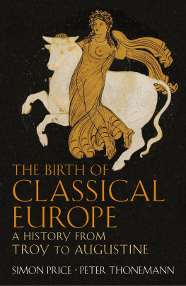 Thonemann Peter The birth of classical Europe: a history from Troy to Augustine