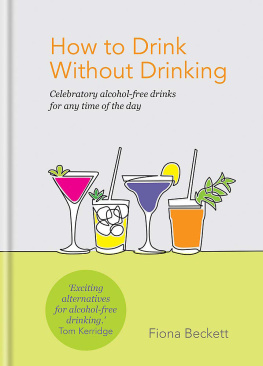 Beckett - How to Drink without Drinking: Celebratory alcohol-free drinks for any time of the day