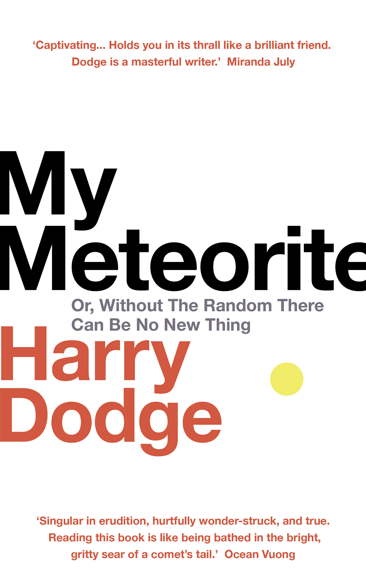 Harry Dodge My Meteorite Or Without the Random There Can Be No New Thing - photo 1