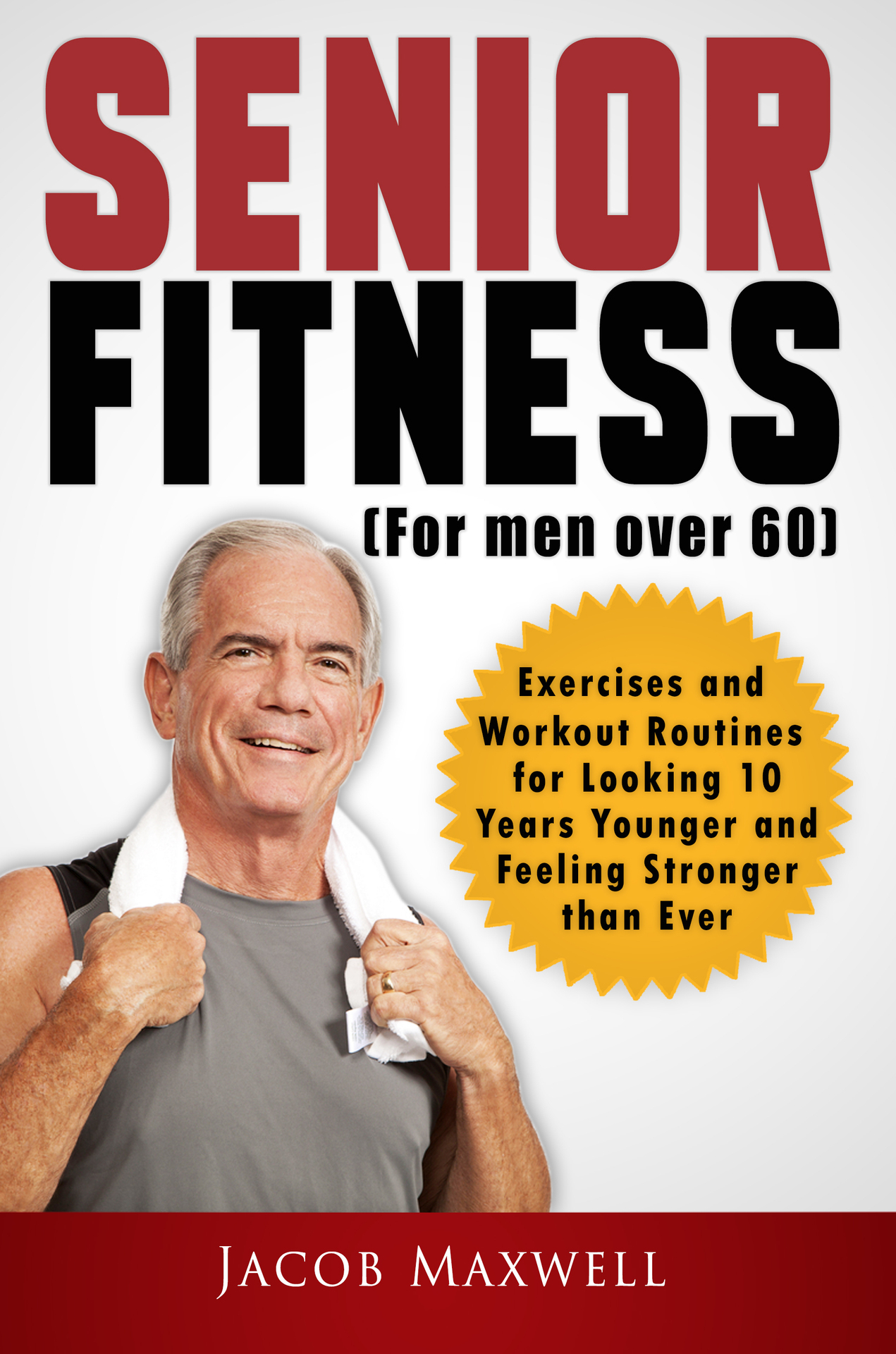 Senior Fitness For Men Over 60 Exercises and Workout Routines for Looking 10 - photo 1