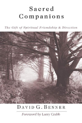 David G. Benner Sacred Companions: The Gift of Spiritual Friendship & Direction