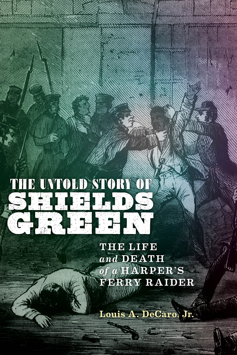 The Untold Story of Shields Green Also by Louis A DeCaro Jr On the Side - photo 1