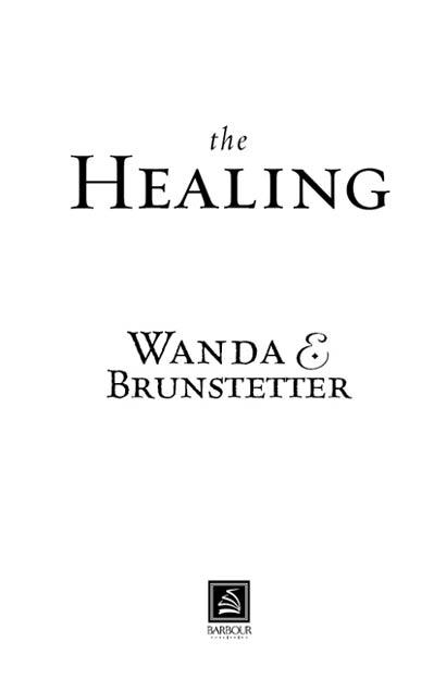 2011 by Wanda E Brunstetter Print ISBN 978-1-60260-683-8 eBook Editions - photo 1