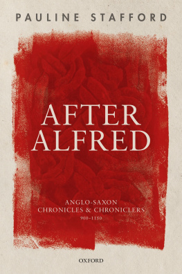 Stafford Pauline - After Alfred: Anglo-Saxon Chronicles and Chroniclers, 900-1150