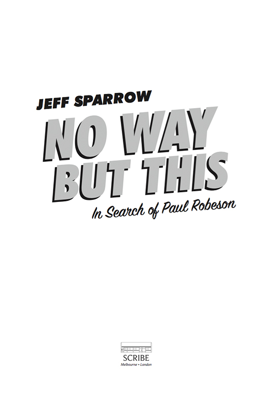 NO WAY BUT THIS Jeff Sparrow is a writer editor and broadcaster and an - photo 1