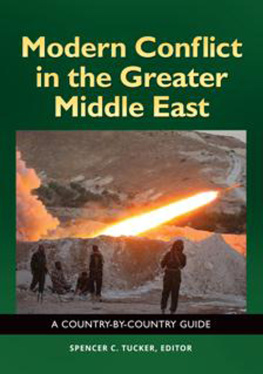 Spencer C. Tucker - Modern conflict in the greater Middle East: a country-by-country guide
