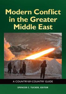 Spencer C. Tucker Modern conflict in the greater Middle East: a country-by-country guide