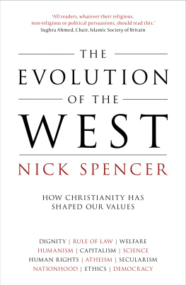 Spencer - The evolution of the West: how Christianity has shaped our values