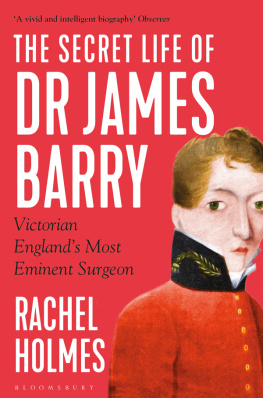 Rachel Holmes The Secret Life of Dr James Barry