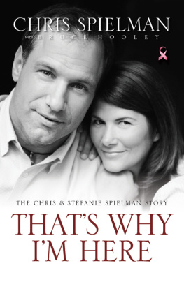 Spielman Chris - Thats why Im here: the Chris & Stefanie Spielman story