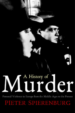 Spierenburg - A History of Murder Personal Violence in Europe from the Middle Ages to the Present