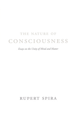 Spira The nature of consciousness: essays on the unity of mind and matter