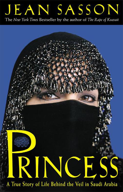 PRINCESS A TRUE STORY OF LIFE BEHIND A VEIL IN SAUDI ARABIA INTRODUCTION In a - photo 1