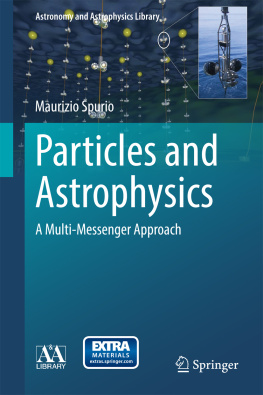 Spurio PARTICLES AND ASTROPHYSICS: a multi-messenger approach