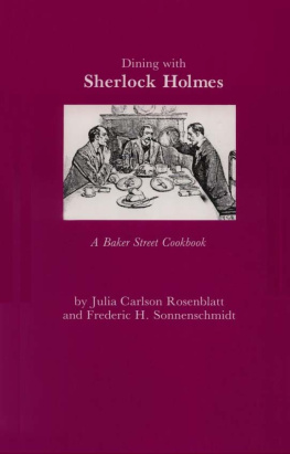 Julia C. Rosenblatt Dining With Sherlock Holmes: A Baker Street Cookbook