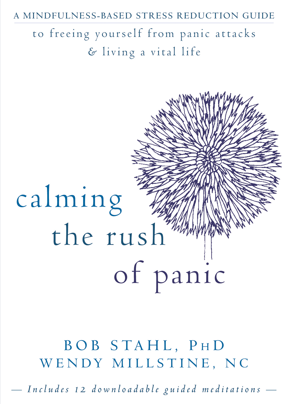 Calming the Rush of Panic Audio Files These guided meditations are available - photo 1