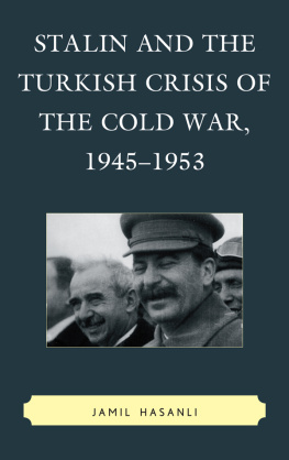 Stalin Iosif V. - Stalin and the Turkish Crisis of the Cold War, 1945-1953