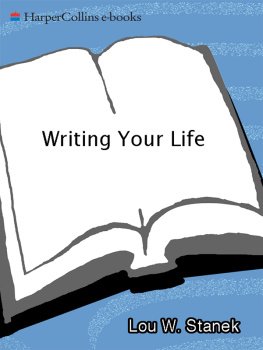 Stanek Writing your life: putting your past on paper