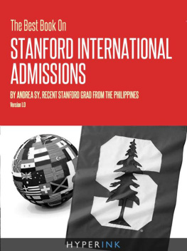 Stanford University. The Best Book on Stanford International Admissions