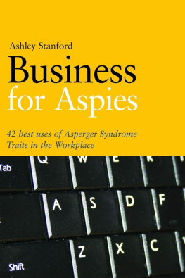Stanford - Business for aspies: 42 best practices for using asperger syndrome traits at work successfully