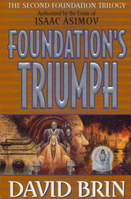 David Brin - Foundations Triumph (Second Foundation Trilogy)