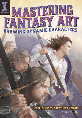 Stanko - Mastering fantasy art--drawing dynamic characters: People, Poses, Creatures and More