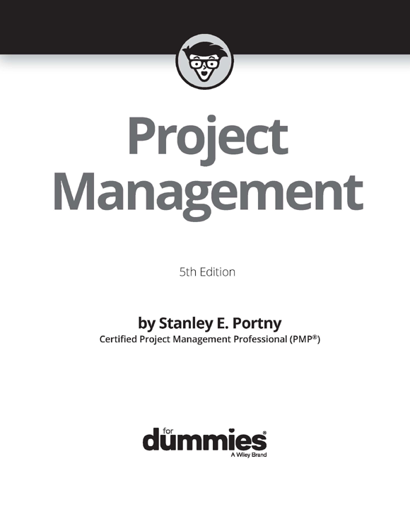 Project Management For Dummies 5th Edition Published by John Wiley Sons - photo 2