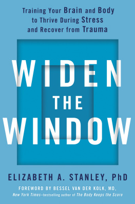 Stanley Elizabeth A. Widen the window: training your brain and body to thrive during stress and recover from trauma