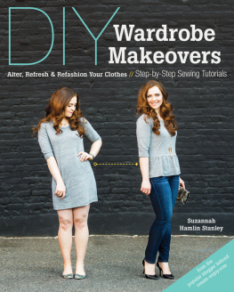 Stanley DIY wardrobe makeovers: alter, refresh & refashion your clothes: step-by-step sewing tutorials