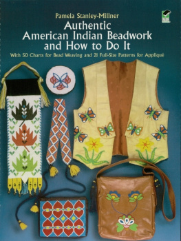 Stanley-Millner - Authentic American Indian Beadwork and How to Do It