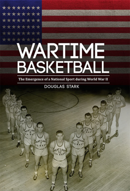 Stark - Wartime basketball: the emergence of a national sport during World War II