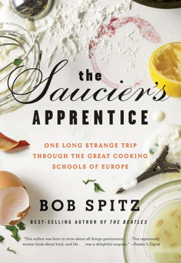 Spitz - The sauciers apprentice: one long strange trip through the great cooking schools of Europe