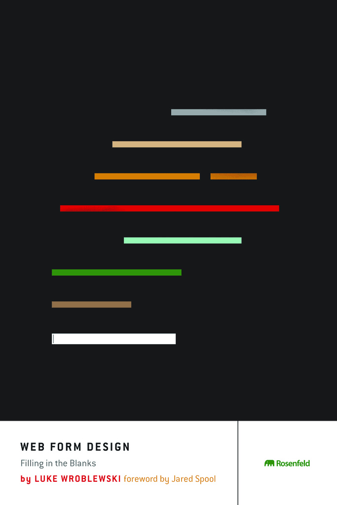 Web Form Design Filling in the Blanks By Luke Wroblewski Rosenfeld Media - photo 1