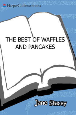 Stacey The best of waffles and pancakes: a cookbook