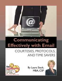 Stack Communicating effectively with email: courtesies, protocols, and time savers