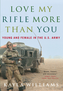 Staub Michael E. - Love my rifle more than you: young and female in the U.S. Army